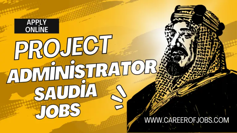 Project Administrator Saudi Arabia Jobs